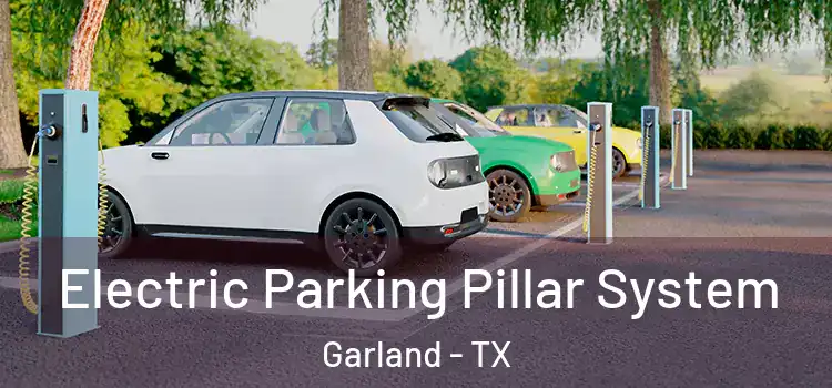 Electric Parking Pillar System Garland - TX