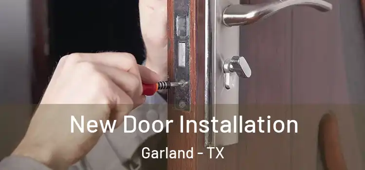 New Door Installation Garland - TX