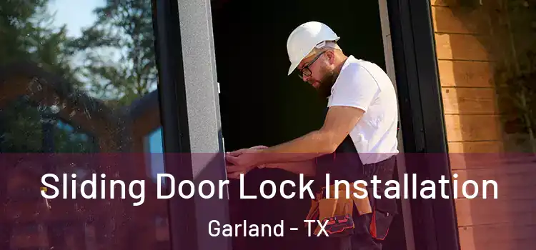Sliding Door Lock Installation Garland - TX